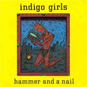Indigo Girls - Hammer And A Nail album