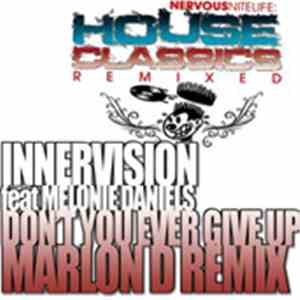 Innervision  Feat. Melonie Daniels - Don't You Ever Give Up (Marlon D Remixes) album