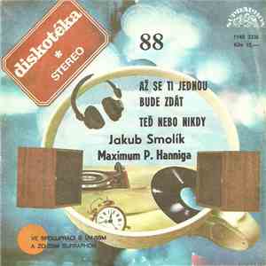 Jakub Smolík, Maximum P. Hanniga - Až Se Ti Jednou Bude Zdát / Teď Nebo Nikdy album