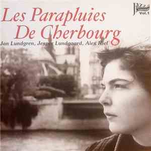 Jan Lundgren, Jesper Lundgaard, Alex Riel - Les Parapluies De Cherbourg (Jazz in Cinemas Vol.1) album