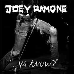 Joey Ramone - "...Ya Know?" album