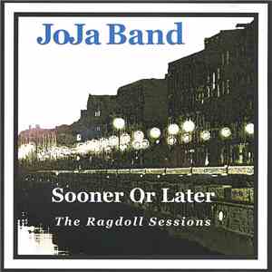 Joja Band - Sooner Or Later: The Ragdoll Recordings album