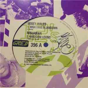 Josey Wales, Ninjaman - I Wish I Was In Jamdown / Hard Core Loving album