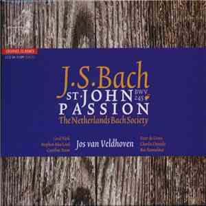 J.S. Bach, The Netherlands Bach Society, Jos van Veldhoven - St. John Passion BWV 245 album