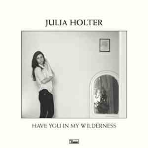 Julia Holter - Have You In My Wilderness album