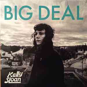 Kelly Sloan - Big Deal album