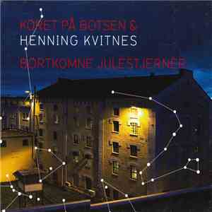 Koret På Botsen & Henning Kvitnes - Bortkomne Julestjerner album