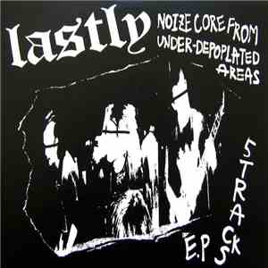 Lastly - Noizecore From Under-Depoplated Areas (5 Tracks E.P) album