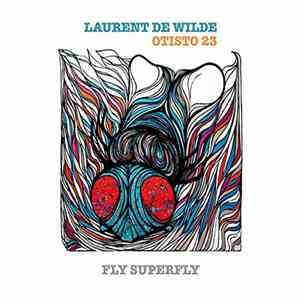 Laurent De Wilde, Otisto 23 - Fly Superfly album