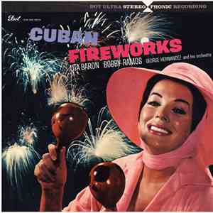 Lita Baron, Bobby Ramos, George Hernandez And His Orchestra - Cuban Fireworks album