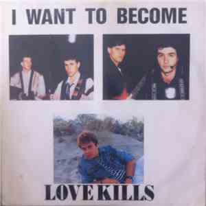 Love Kills - I Want To Become album