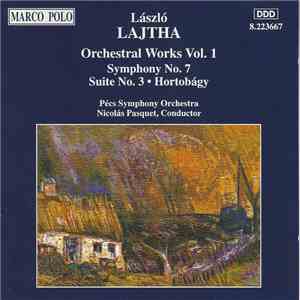 László Lajtha – Pécs Symphony Orchestra, Nicolás Pasquet - Orchestral Works, Vol. 1: Symphony No. 7 • Suite No. 3 • Hortobágy album
