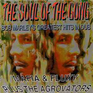 Mafia & Fluxy, The Aggrovators - The Soul Of The Gong Bob Marley's Greatest Hits In Dub album