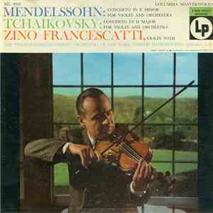 Mendelssohn / Tchaikovsky - Zino Francescatti With The Philharmonic-Symphony Orchestra Of New York, Dimitri Mitropoulos - Concerto In E Minor For Violin And Orchestra / Concerto In D Major For Violin And Orchestra album