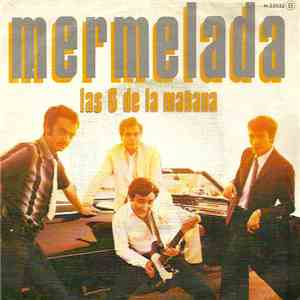 Mermelada - Las 6 De La Mañana / Espero Que Puedas Ser Feliz album