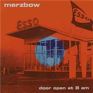Merzbow - Door Open At 8 AM album