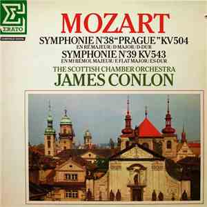 Mozart, The Scottish Chamber Orchestra, James Conlon - Symphonie N°38 "Prague" KV504 In D Major / Symphonie N°39 KV543 In E Flat Major album