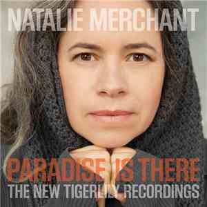 Natalie Merchant - Paradise Is There: The New Tigerlily Recordings album