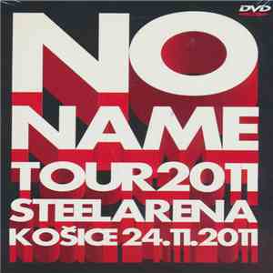 No Name  - No Name Tour 2011 Steel Arena Košice 24.11.2011 album