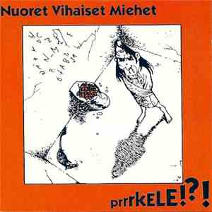 Nuoret Vihaiset Miehet - Prrrkele!?! album