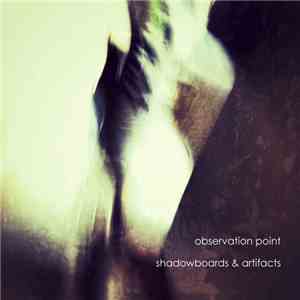 Observation Point - Shadowboards And Artifacts album