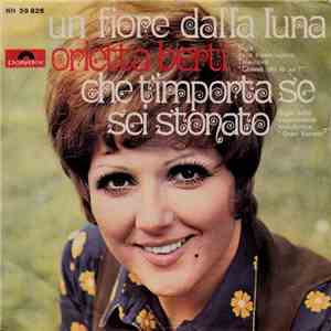 Orietta Berti - Un Fiore Dalla Luna / Che T'Importa Se Sei Stonato album
