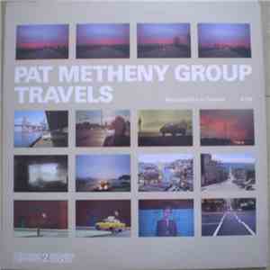 Pat Metheny Group - Travels album