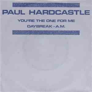 Paul Hardcastle - You're The One For Me / Daybreak / A.M. album