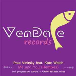 Paul Vinitsky Feat. Kate Walsh - Me And You (Remixes) album