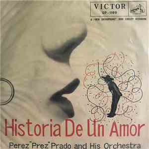 Perez "Prez" Prado And His Orchestra - Historia De Un Amor album