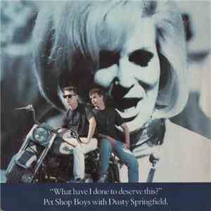 Pet Shop Boys With Dusty Springfield - What Have I Done To Deserve This? album