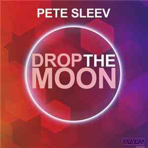 Pete Sleev - Drop The Moon album