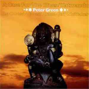 Peter Green  - A Case For The Blues / Katmandu album