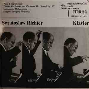 Peter I. Tschaikowski - Leningrader Philharmonie, Jewgenij Mrawinski, Swjatoslaw Richter - Konzert Für Klavier Und Orchester Nr. 1 B-Moll Op. 23 album