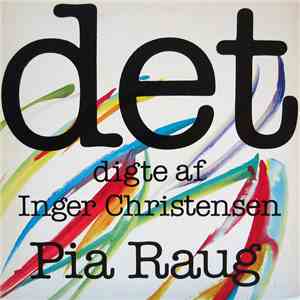 Pia Raug - det (Digte Af Inger Christensen) album