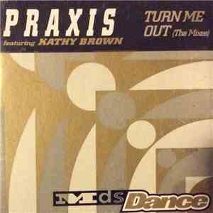 Praxis  Featuring Kathy Brown - Turn Me Out (The Mixes) album