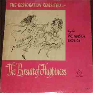 Pro Musica Erotica - The Restoration Revisited Or The Pursuit Of Happiness album