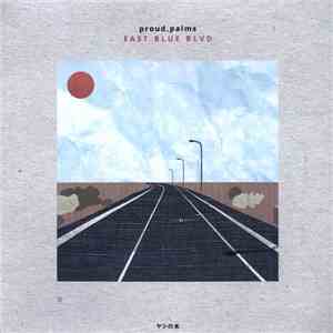 proud.palms - East​.​blue Blvd album