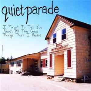 Quiet Parade - I Forgot To Tell You About All The Good Things That I Heard album