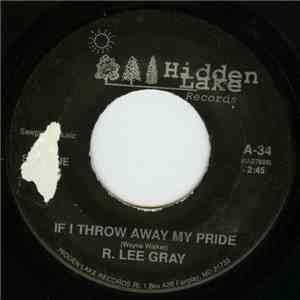 R. Lee Gray - If I Throw Away My Pride album