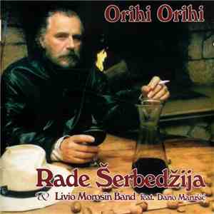 Rade Šerbedžija & Livio Morosin Band Feat. Dario Marušić - Orihi Orihi album
