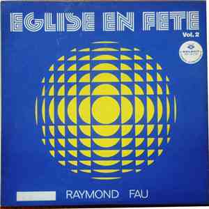 Raymond Fau - Église En Fête, Vol.2 album