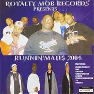 ROYALTY MOB RECORDS PRESENTS - Runnin' Mate$ 2004 album