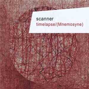 Scanner - timelapse/(Mnemosyne) album