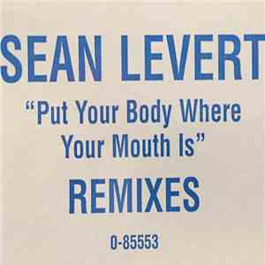 Sean Levert - Put Your Body Where Your Mouth Is (Remixes) album
