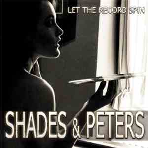 Shades & Peters - Let The Record Spin album