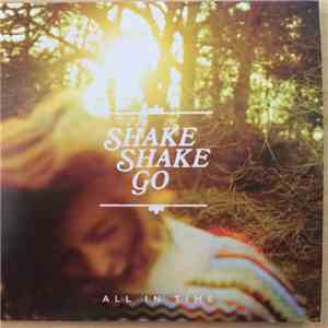 Shake Shake Go - All In Time album