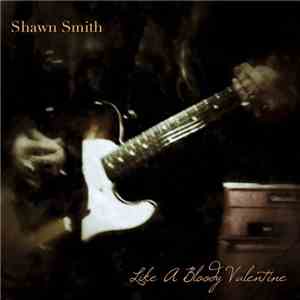 Shawn Smith  - Like A Bloody Valentine album
