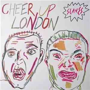 Slaves  - Cheer Up London album