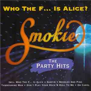 Smokie - Who The F... Is Alice? (The Party Hits) album